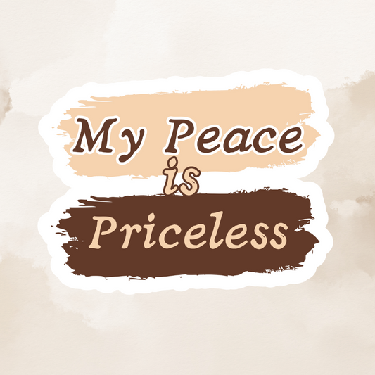 Sticker - My Peace is Priceless